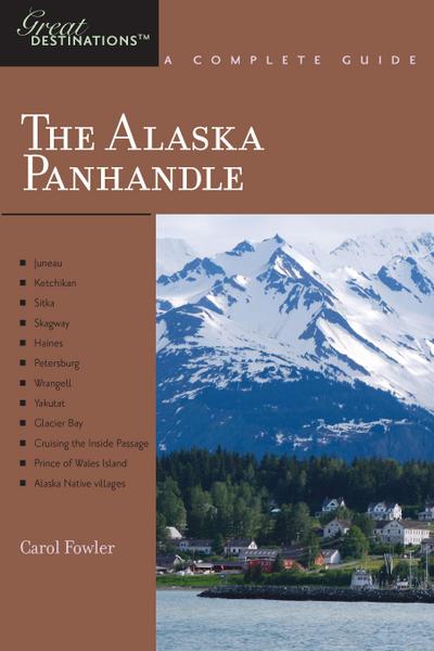 Explorer’s Guide Alaska Panhandle: A Great Destination (Explorer’s Great Destinations)