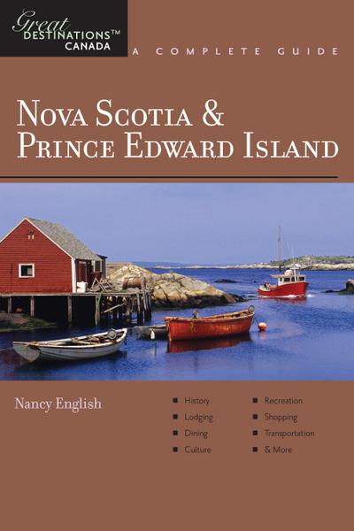 Explorer’s Guide Nova Scotia & Prince Edward Island: A Great Destination (Explorer’s Great Destinations)