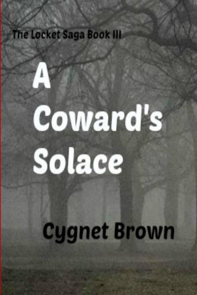 A Coward’s Solace The Locket Saga Book III