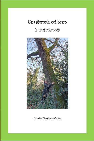 Una giornata, col bosco (e altri racconti)