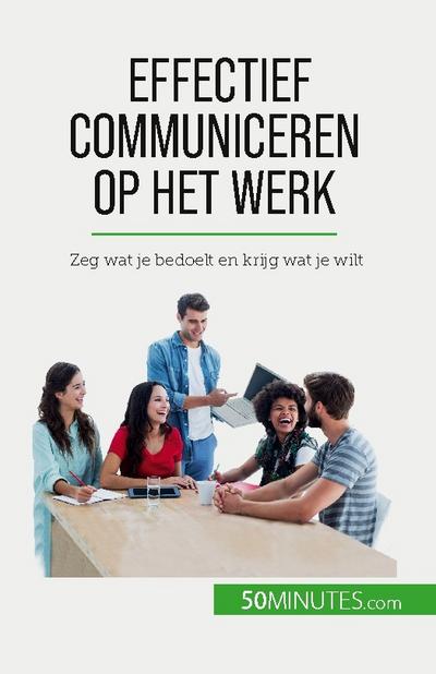Effectief communiceren op het werk