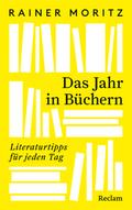 Das Jahr in Büchern. Literaturtipps für jeden Tag von Rainer Moritz | Ebook