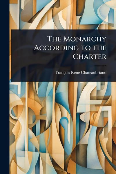 The Monarchy According to the Charter