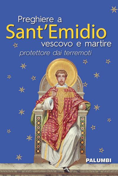 Preghiere a Sant’Emidio vescovo e martire protettore dai ter