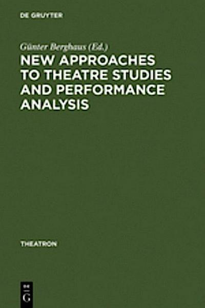 New Approaches to Theatre Studies and Performance Analysis
