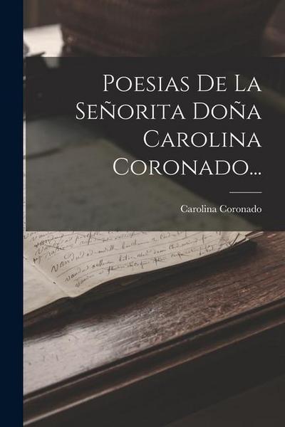 Poesias De La Señorita Doña Carolina Coronado...