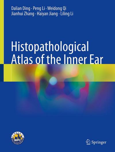 Histopathological Atlas of the Inner Ear