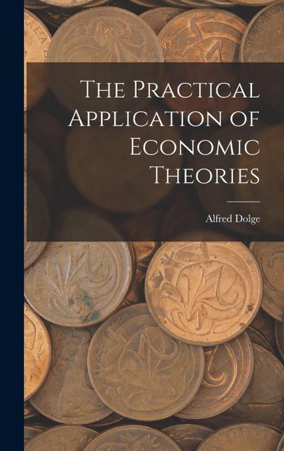 The Practical Application of Economic Theories