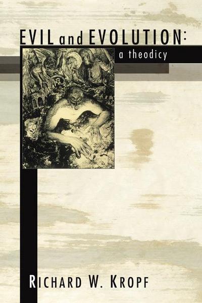 Evil and Evolution: A Theodicy