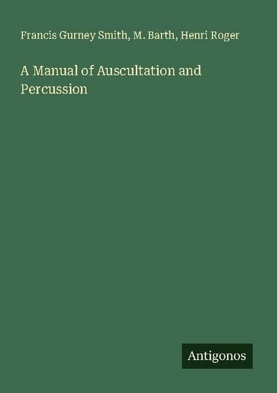 A Manual of Auscultation and Percussion