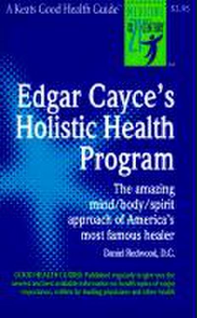 Edgar Cayce’s Holistic Health Program