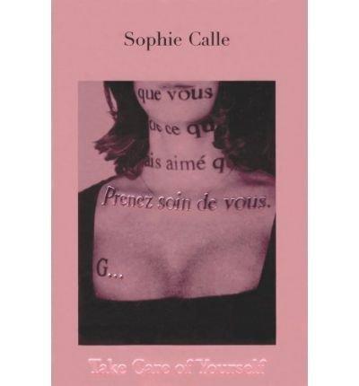 Sophie Calle: Take Care of Yourself