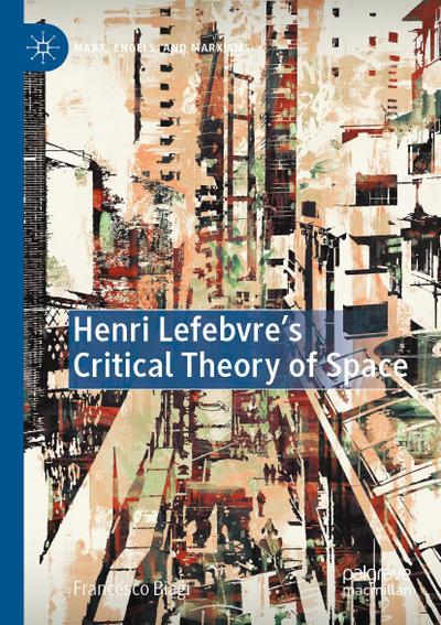 Henri Lefebvre’s Critical Theory of Space