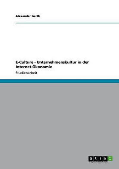 E-Culture - Unternehmenskultur in der Internet-Ökonomie