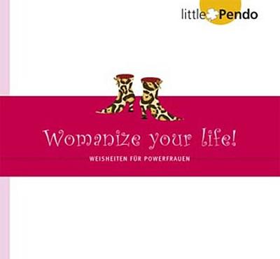 Womenize your life!