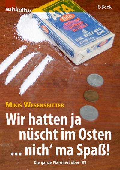 Wir hatten ja nüscht im Osten ... nich’ ma Spaß!
