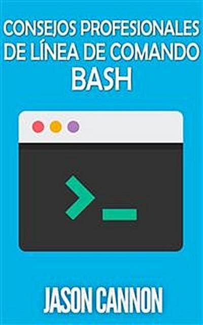 Consejos Profesionales De Línea De Comando Bash