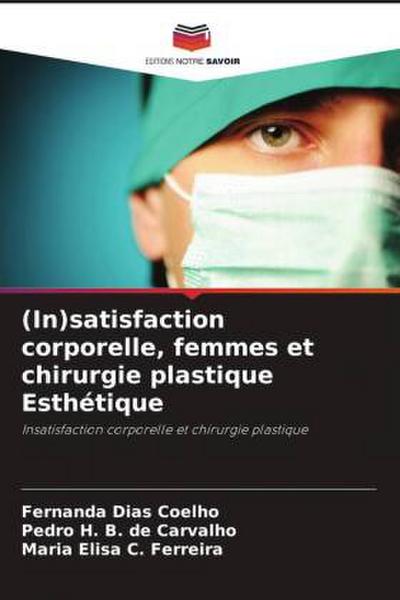 (In)satisfaction corporelle, femmes et chirurgie plastique Esthétique