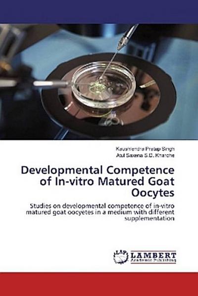 Developmental Competence of In-vitro Matured Goat Oocytes