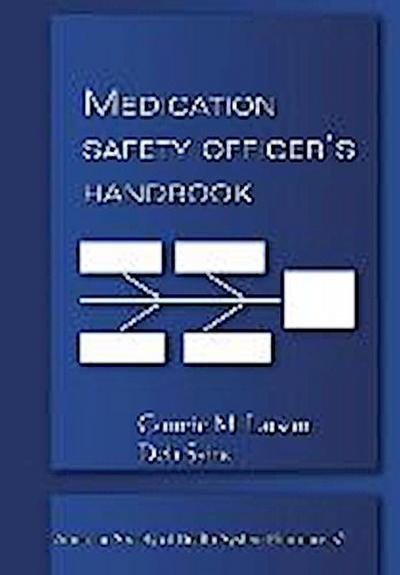 Larson, C:  Medication Safety Officer’s Handbook