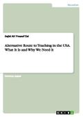 Alternative Route to Teaching in the USA. What It Is and Why We Need It