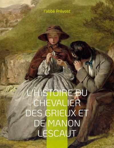 L’Histoire du chevalier des Grieux et de Manon Lescaut
