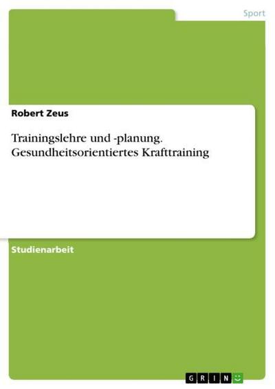 Trainingslehre und -planung.Gesundheitsorientiertes Krafttraining