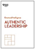 Authentic Leadership (HBR Emotional Intelligence Series)
