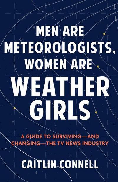 Men Are Meteorologists, Women Are Weather Girls