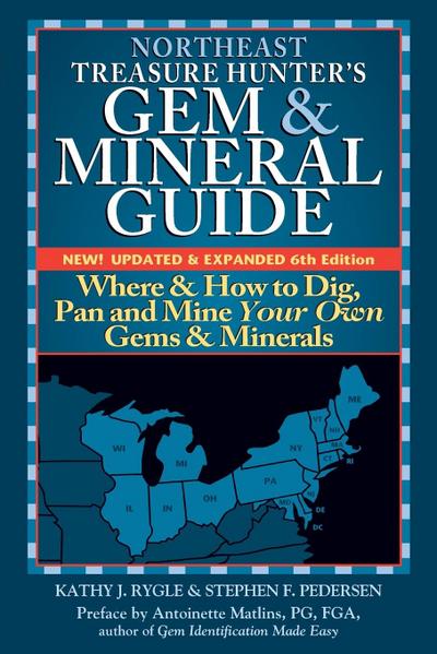 Northeast Treasure Hunter’s Gem and Mineral Guide (6th Edition)