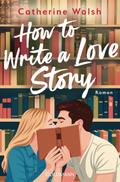 How to Write a Love Story