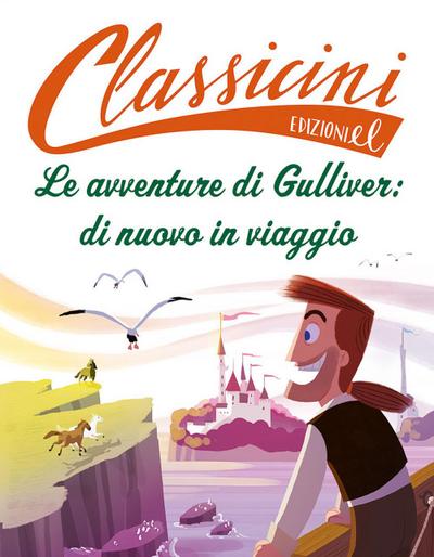 Le avventure di Gulliver: di nuovo in viaggio. Classicini