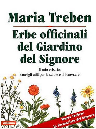 Erbe officinali del giardino del Signore. Il mio erbario: consigli utili per la salute e il benessere