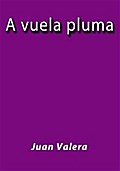 A vuela pluma