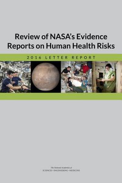 Review of Nasa’s Evidence Reports on Human Health Risks