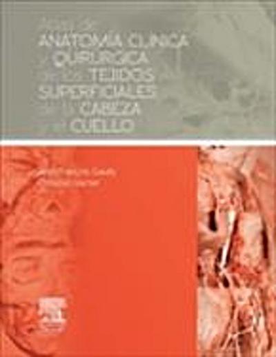 Atlas de anatomía clínica y quirúrgica de los tejidos superficiales de la cabeza y el cuello