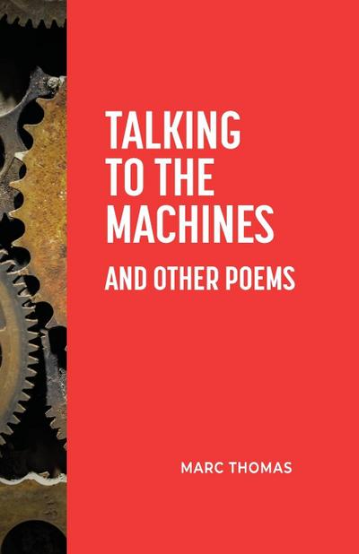 Thomas, M: Talking to the Machines and Other Poems