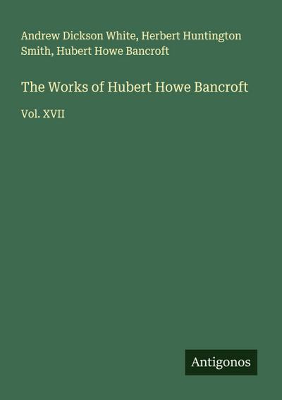 The Works of Hubert Howe Bancroft