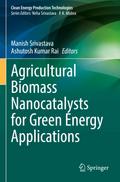 Agricultural Biomass Nanocatalysts for Green Energy Applications