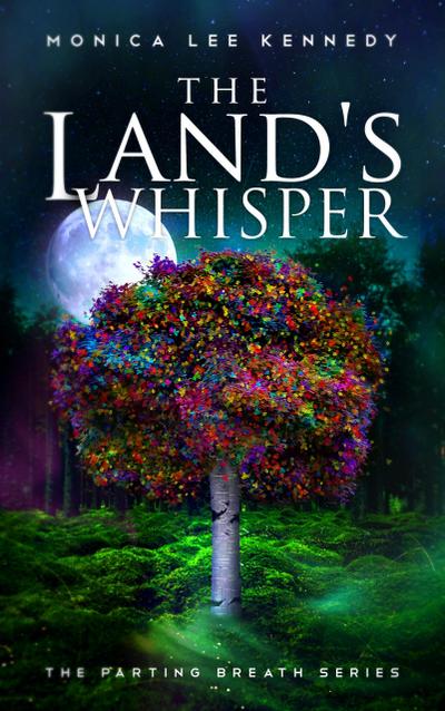 The Land’s Whisper (The Parting Breath Series, #1)