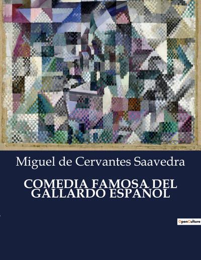 COMEDIA FAMOSA DEL GALLARDO ESPAÑOL - Miguel De Cervantes Saavedra