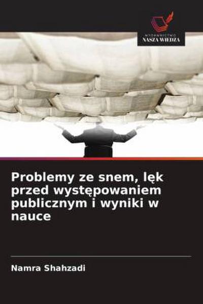 Problemy ze snem, l¿k przed wyst¿powaniem publicznym i wyniki w nauce