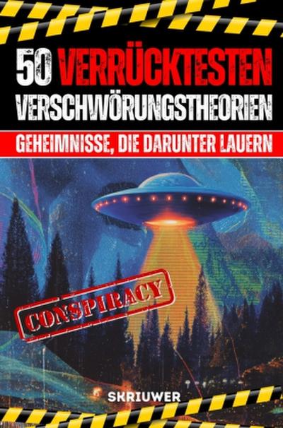 Die 50 verrücktesten Verschwörungstheorien