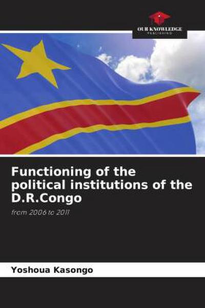 Functioning of the political institutions of the D.R.Congo