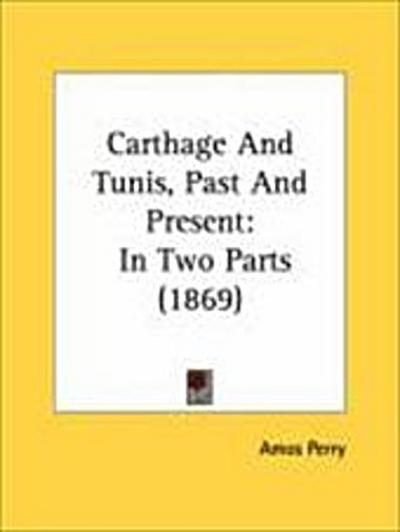 Carthage And Tunis, Past And Present
