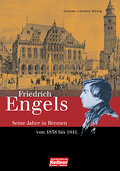 Friedrich Engels. Die Bremer Jahre 1838 bis 1841