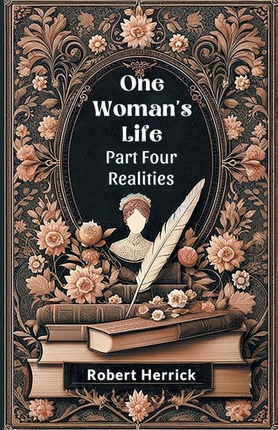 One Woman’s Life Part Four Realities