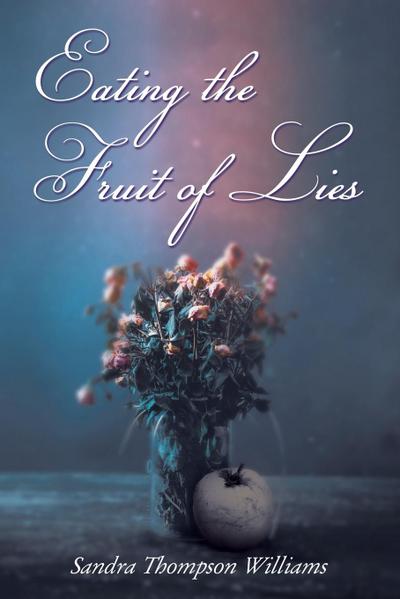 Eating the Fruit of Lies