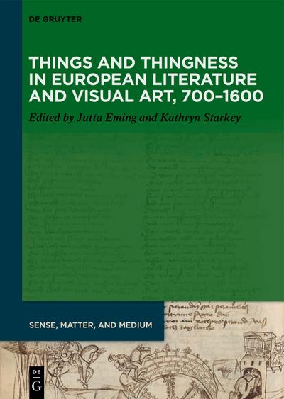 Things and Thingness in European Literature and Visual Art, 700–1600