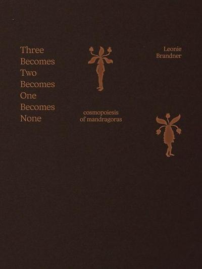 Leonie Brandner: Three Becomes Two Becomes One Becomes None